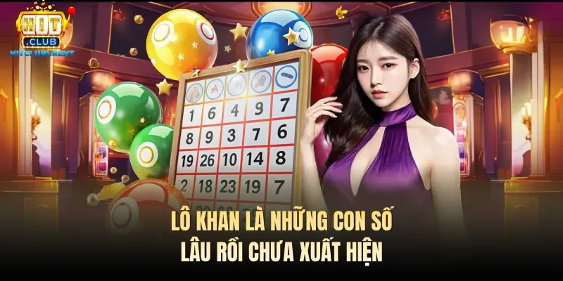 Lô khan là những con số lâu rồi chưa xuất hiện
